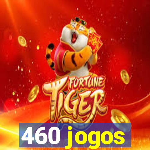 460 jogos